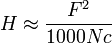 H\approx\frac{Fˆ2}{1000 N c}