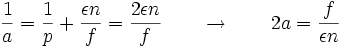 \frac{1}{a}=\frac{1}{p}+\frac{\epsilon n}{f}=\frac{2 \epsilon n}{f} \qquad \to \qquad 2a=\frac{f}{\epsilon n}