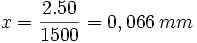 x=\frac{2.50}{1500}={0,066\,mm}